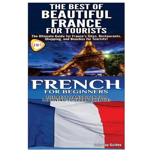 The Best of Beautiful France for Tourists & French for Beginners - Paperback