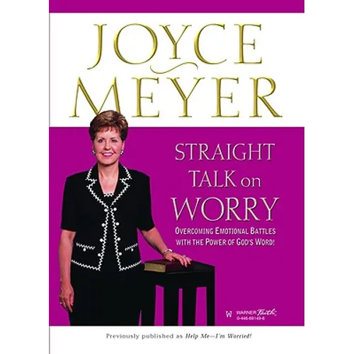 Straight Talk on Worry: Overcoming Emotional Battles with the Power of God's Word! - Paperback
