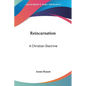 Reincarnation: A Christian Doctrine - Paperback