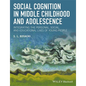 Social Cognition in Middle Childhood and Adolescence - Paperback