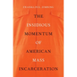 Insidious Momentum of American Mass Incarceration - Hardcover