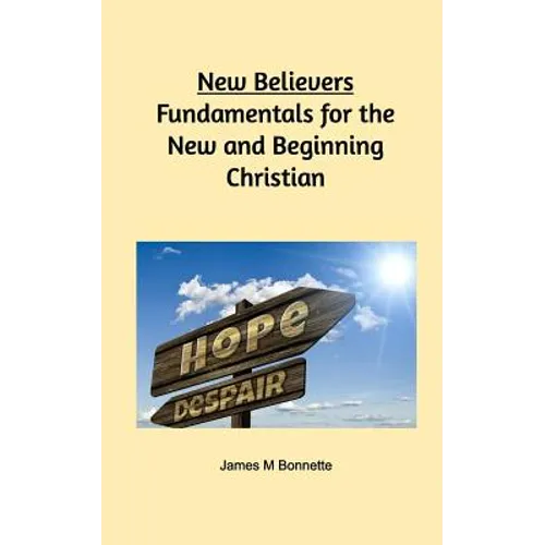 New Believers - Fundamentals for the New and Beginning Christian - Paperback