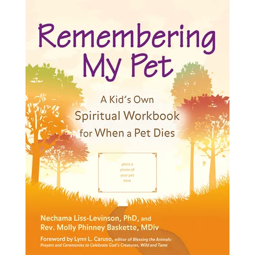 Remembering My Pet: A Kid's Own Spiritual Workbook for When a Pet Dies - Hardcover