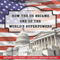 How The US Became One of the World's Superpowers - History Facts Books Children's American History - Paperback