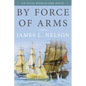 By Force of Arms: An Isaac Biddlecomb Novel - Paperback