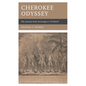 Cherokee Odyssey: The Journey from Sovereign to "Civilized" - Hardcover