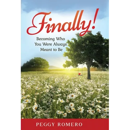 Finally!: Becoming Who You Were Always Meant to Be - Hardcover
