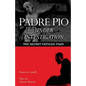 Padre Pio Under Investigation: The Secret Vatican Files - Paperback