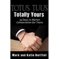 Totus Tuus: Totally Yours: 33 Day Preparation for Marian Consecration for Teens - Paperback
