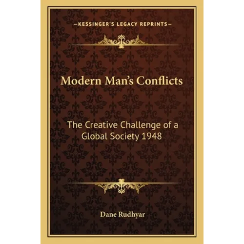 Modern Man's Conflicts: The Creative Challenge of a Global Society 1948 - Paperback