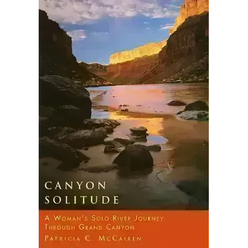 Canyon Solitude: A Woman's Solo River Journey Through the Grand Canyon - Paperback
