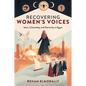 Recovering Women's Voices: Islam, Citizenship, and Patriarchy in Egypt - Hardcover