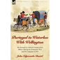 Portugal to Waterloo With Wellington: the Journal of a British Commissariat Officer During the Peninsular War and the Campaign of 1815 - Paperback