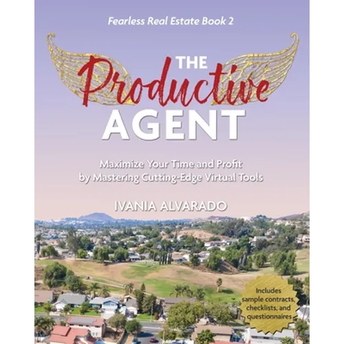 The Productive Agent: Maximize Your Time and Profit by Using Cutting-Edge Virtual Tools - Paperback