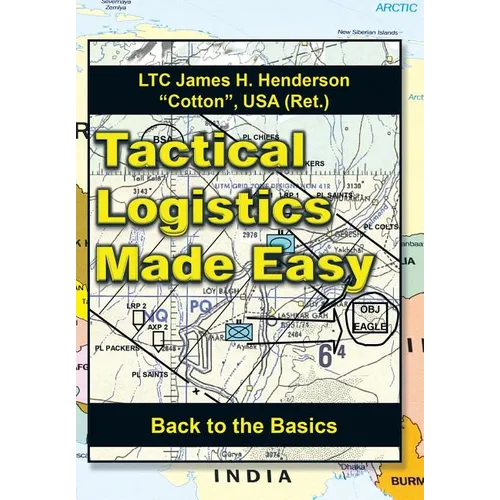 Tactical Logistics Made Easy: Back to the Basics - Hardcover