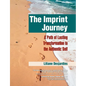 The Imprint Journey: A Path of Lasting Transformation Into Your Authentic Self - Paperback
