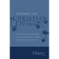 Lessons on Christian Living: Eight Life-Changing Bible Studies and Memory Verses for Growing Christians - Imitation Leather