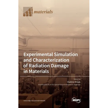 Experimental Simulation and Characterization of Radiation Damage in Materials - Hardcover