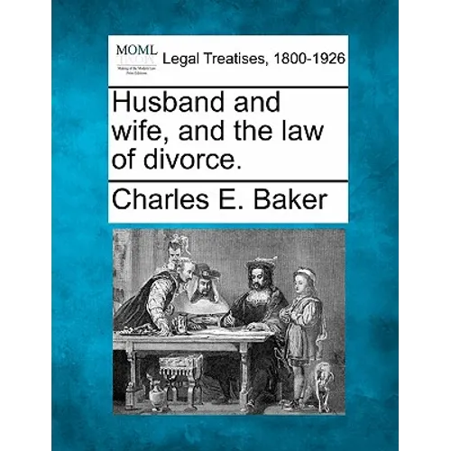 Husband and Wife, and the Law of Divorce. - Paperback