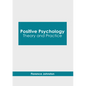 Positive Psychology: Theory and Practice - Hardcover