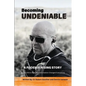 Becoming Undeniable - Paperback