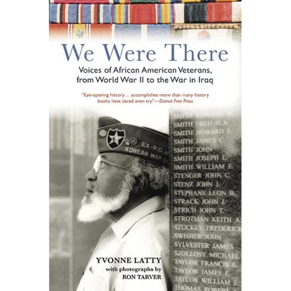 We Were There: Voices of African American Veterans, from World War II to the War in Iraq - Paperback