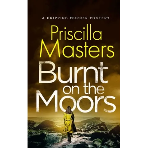 BURNT ON THE MOORS a gripping murder mystery - Paperback