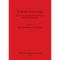 Economic Archaeology: Towards an Integration of Ecological and Social Approaches - Paperback