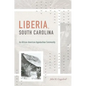 Liberia, South Carolina: An African American Appalachian Community - Paperback