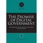The Promise of Digital Government: Transforming Public Services, Regulation, and Citizenship Menzies Research Centre Number 4 - Paperback