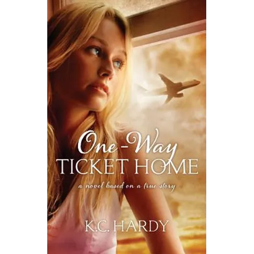 One-Way Ticket Home: A Novel Based on a True Story - Paperback