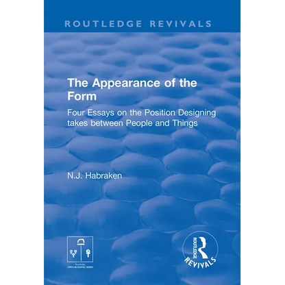 The Appearance of the Form: Four Essays on the Position Designing takes between People and Things - Paperback