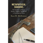 Metaphysical Shadows: The Persistence of Donne, Herbert, Vaughan, and Marvell in Contemporary Poetry - Hardcover