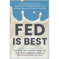 Fed Is Best: The Unintended Harms of the Breast Is Best Message and How to Find the Right Approach for You and Your Baby - Paperback