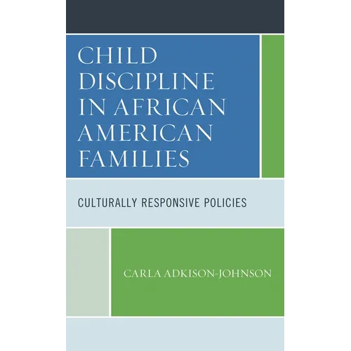 Child Discipline in African American Families: Culturally Responsive Policies - Hardcover