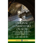 Original Commentary on Acts: The Classic Bible Commentary Concerning the New Testament Book of Acts (Hardcover) - Hardcover