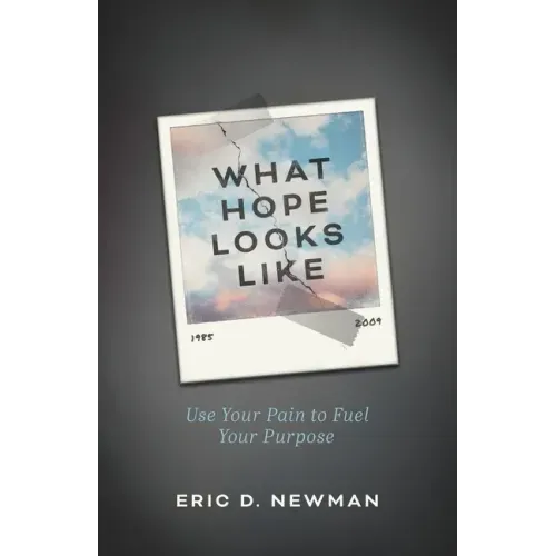 What Hope Looks Like: Use Your Pain to Fuel Your Purpose - Paperback