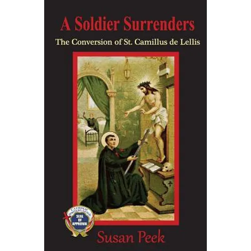A Soldier Surrenders: The Conversion of Saint Camillus de Lellis - Paperback