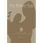 The Mother Year: A guide to matrescence, the transformative journey of becoming a mother - Paperback