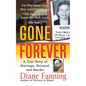 Gone Forever: A True Story of Marriage, Betrayal, and Murder - Paperback