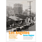 Los Angeles: The Development, Life, and Structure of the City of Two Million in Southern California - Paperback