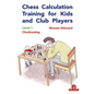 Chess Calculation Training for Kids and Club Players: Level 1 Checkmating - Paperback