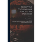 Hakluytus Posthumus, or Purchas his Pilgrimes: Contayning a History of the World in sea Voyages and Lande Travells by Englishmen and Others; Volume 1 - Hardcover