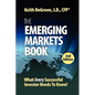 The Emerging Markets Book; What Every Successful Investor Needs to Know - Paperback