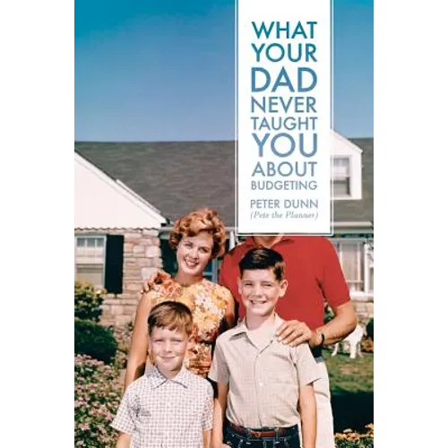 What Your Dad Never Taught You About Budgeting - Paperback