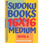 Sudoku Books 16 x 16 - Medium - Book 6: Sudoku Books For Adults - Brain Games For Adults - Logic Games For Adults - Paperback