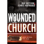 Wounded in the Church: Hope Beyond the Pain - Paperback