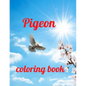 Pigeon coloring book: A Coloring Book of 35 Unique Stress Relief pigeon Coloring Book Designs Paperback - Paperback