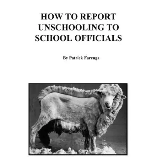 How to Report Unschooling to School Officials - Paperback