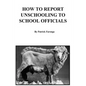 How to Report Unschooling to School Officials - Paperback